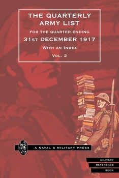 Paperback QUARTERLY ARMY LIST FOR THE QUARTER ENDING 31st DECEMBER 1917 Volume 2 Book