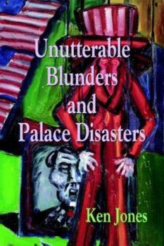 Paperback Unutterable Blunders and Palace Disasters Book