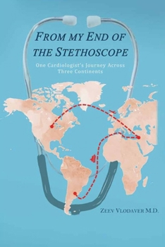 From My End of the Stethoscope: One Cardiologist’s Journey Across Three Continents