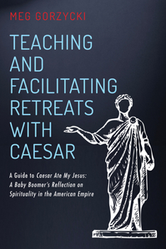 Paperback Teaching and Facilitating Retreats with Caesar Book