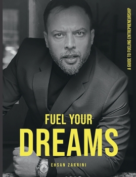 Paperback Fuel Your Dreams: A Guide to Fueling Entrepreneurship Book