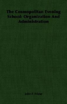Paperback The Cosmopolitan Evening School: Organization and Administration Book