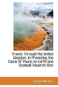 Paperback Travels Through the United Kingdom, in Promoting the Cause of Peace on Earth and Goodwill Towards Me Book
