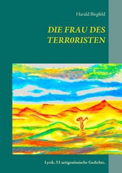 Paperback Die Frau des Terroristen: Lyrik, 53 zeitgenössische Gedichte [German] Book