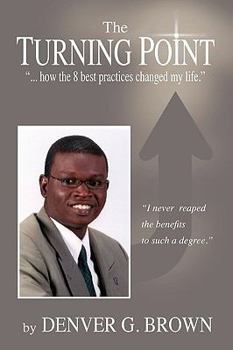 Paperback The Turning Point: How the 8 Best Practices Changed My Life Book