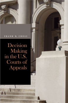 Hardcover Decision Making in the U.S. Courts of Appeals Book