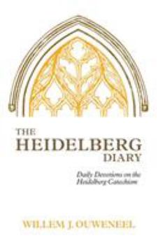 Paperback The Heidelberg Diary: Daily Devotions on the Heidelberg Catechism Book