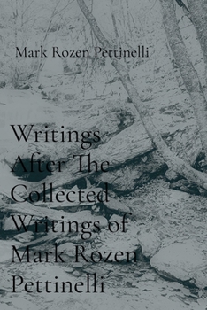 Paperback Writings After The Collected Writings of Mark Rozen Pettinelli Book