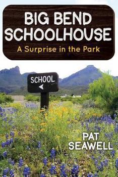 Paperback Big Bend Schoolhouse: A Surprise in the Park Book