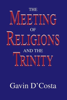 Paperback The Meeting of Religions and the Trinity Book