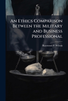 Paperback An Ethics Comparison Between the Military and Business Professional Book