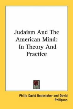 Paperback Judaism And The American Mind: In Theory And Practice Book