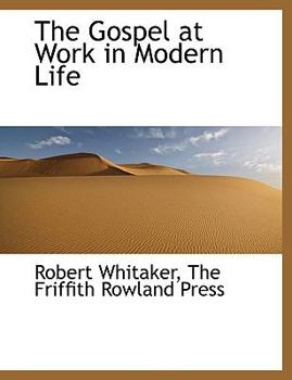 Paperback The Gospel at Work in Modern Life Book