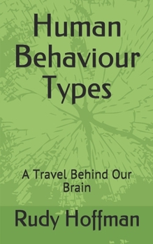 Paperback Human Behaviour Types: A Travel Behind Our Brain Book