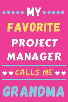 My Favorite Project Manager Calls Me Grandma: lined notebook,Project Manager gift