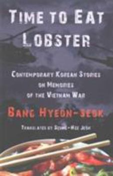 Time to Eat Lobster: Contemporary Korean Stories on Memories of the Vietnam War