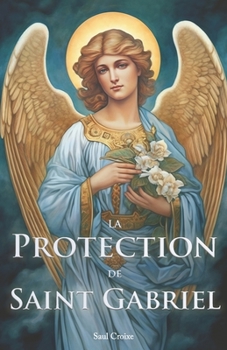 Paperback La Protection de Saint Gabriel [French] Book