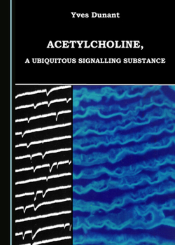 Hardcover Acetylcholine, a Ubiquitous Signalling Substance Book