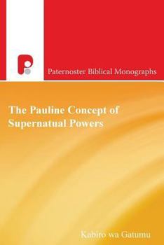Paperback The Pauline Concept of Supernatural Powers: A Reading from the African Worldview Book