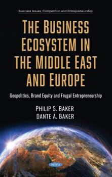 Hardcover Geopolitics and the Business Ecosystem in the Middle East and Europe Book