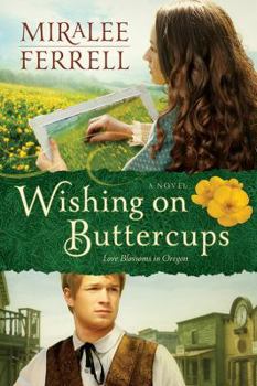 Wishing on Buttercups - Book #2 of the Love Blossoms in Oregon