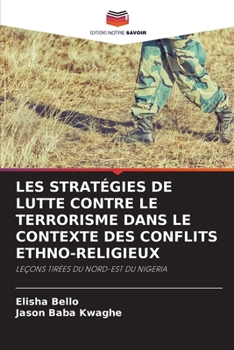 Paperback Les Stratégies de Lutte Contre Le Terrorisme Dans Le Contexte Des Conflits Ethno-Religieux [French] Book