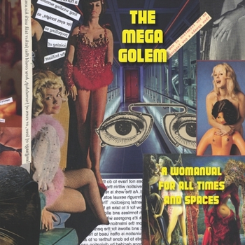 Paperback The Mega Golem: A Womanual for all Times and Spaces Book