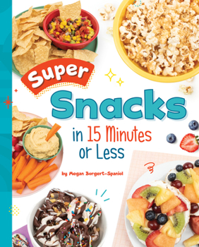 Hardcover Super Snacks in 15 Minutes or Less Book