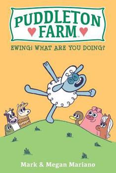 Paperback Puddleton Farm: Ewing! What Are You Doing? Book