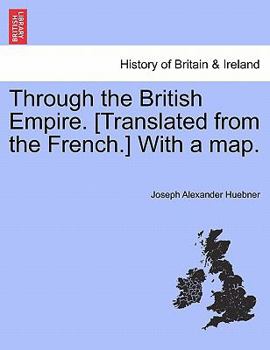 Paperback Through the British Empire. [Translated from the French.] with a Map. Book