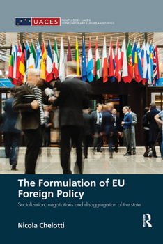 Paperback The Formulation of EU Foreign Policy: Socialization, Negotiations and Disaggregation of the State Book