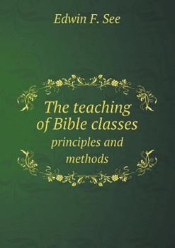 Paperback The teaching of Bible classes principles and methods Book