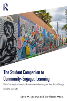 Paperback The Student Companion to Community-Engaged Learning: What You Need to Know for Transformative Learning and Real Social Change Book