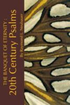 Paperback The Banquet of Eternity:: 20th Century Psalms. Book