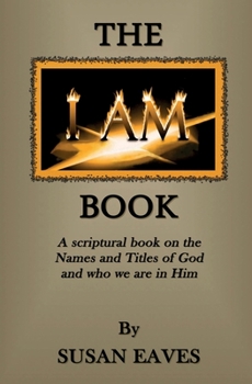 Paperback The I AM Book: God's Names and Titles and Who We Are in Christ Book