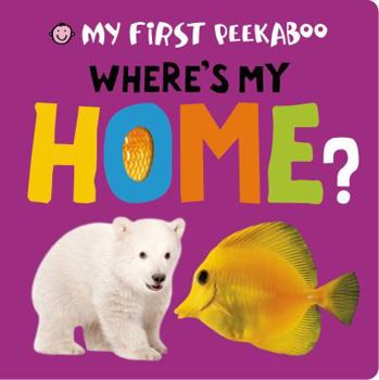 Board book My First Peekaboo: Where's My Home? Book