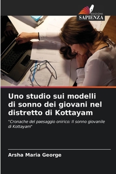 Uno studio sui modelli di sonno dei giovani nel distretto di Kottayam (Italian Edition)