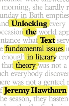 Paperback Unlocking the Text: Fundamental Issues in Literary Theory Book