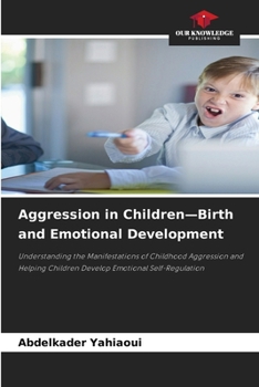 Paperback Aggression in Children-Birth and Emotional Development Book