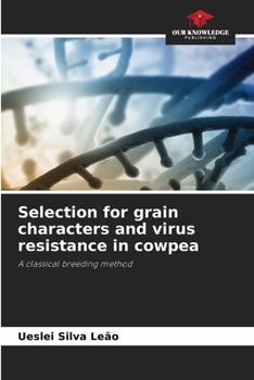 Paperback Selection for grain characters and virus resistance in cowpea Book