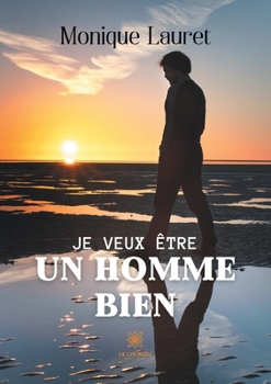 Paperback Je veux être un homme bien [French] Book