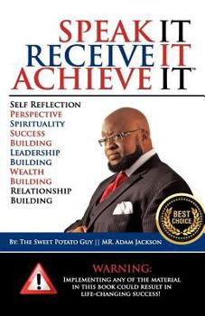 Paperback Speak It, Receive It, Achieve It Book