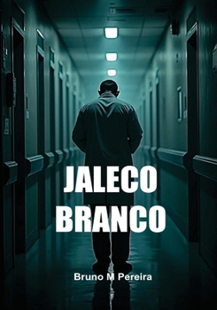 Jaleco Branco: A Crise que Vivemos Hoje (Portuguese Edition)