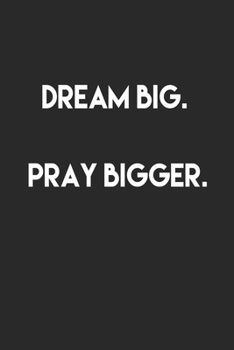 Dream big.Pray Bigger.: Journal with Inspirational Quotes, Word Search, Journal with Lined Pages, For Teens, Tweens, and ... Women, Journal for Boys, Journal for Girls , 120 pages , 6 x 9 in