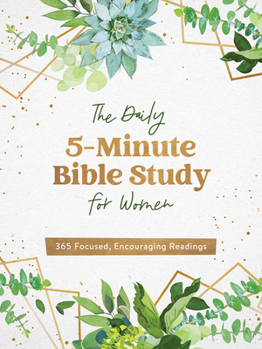 Paperback The Daily 5-Minute Bible Study for Women: 365 Focused, Encouraging Readings Book