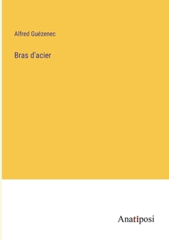 Paperback Bras d'acier [French] Book