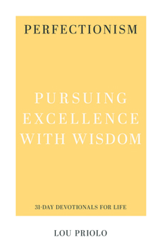 Paperback Perfectionism: Pursuing Excellence with Wisdom Book