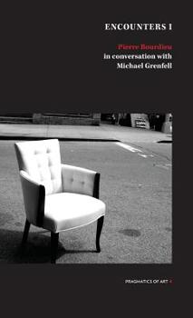 Paperback Encounter 1: Pierre Bourdieu in conversation with Michael Grenfell Book