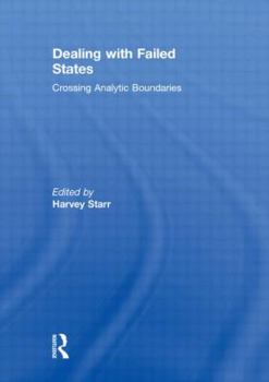 Hardcover Dealing with Failed States: Crossing Analytic Boundaries Book
