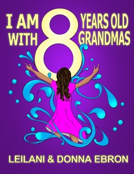 Paperback I Am 8 Years Old With 8 Grandmas Book